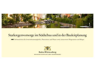 Die Broschüre Starkregenvorsorge im Städtebau und in der Bauleitplanung unterstreicht Bedeutung von Starkregengefahren- und Starkregenrisikokarten.